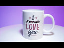 I F*cking Love You Coffee Mug