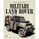 The Half-Ton Military Land Rover Book by Mark Cook